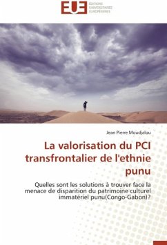 La valorisation du PCI transfrontalier de l'ethnie punu - Moudjalou, Jean Pierre