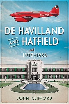 de Havilland and Hatfield: 1910-1935 - Clifford, John