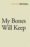 My Bones Will Keep My Bones Will Keep