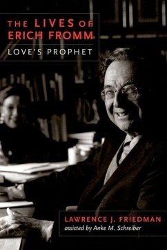 The Lives of Erich Fromm - Friedman, Lawrence J.