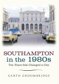 Southampton in the 1980s: Ten Years That Changed a City