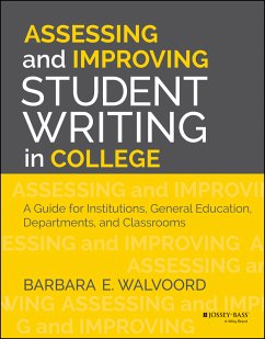 Assessing and Improving Student Writing in College (eBook, ePUB) - Walvoord, Barbara E.
