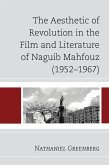 The Aesthetic of Revolution in the Film and Literature of Naguib Mahfouz (1952-1967) (eBook, ePUB)