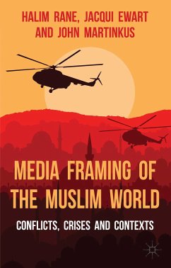 Media Framing of the Muslim World (eBook, PDF) - Rane, H.; Ewart, J.; Martinkus, John
