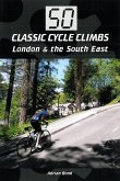 50 Classic Cycle Climbs: London & South East (eBook, ePUB) 50 Classic Cycle Climbs: London & South East (eBook, ePUB)