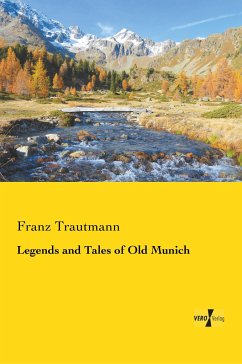 Legends and Tales of Old Munich - Trautmann, Franz