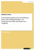 Unternehmensethik in der betrieblichen Praxis. Die Verhaltenskodizes von Deutscher Post DHL und Hermes im Vergleich (eBook, PDF)