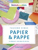 Entdeckungskiste: Tausend Dinge - Papier & Pappe