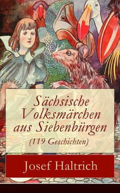 Sächsische Volksmärchen aus Siebenbürgen (119 Geschichten) (eBook, ePUB) - Haltrich, Josef