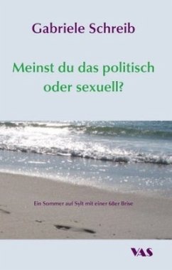 Meinst du das politisch oder sexuell? - Schreib, Gabriele