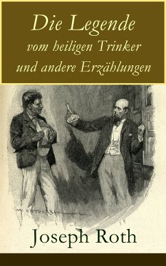 Die Legende vom heiligen Trinker und andere Erzählungen (eBook, ePUB) - Roth, Joseph