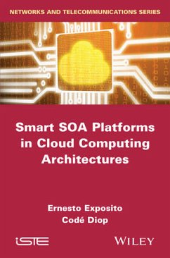 Smart SOA Platforms in Cloud Computing Architectures (eBook, PDF) - Exposito, Ernesto; Diop, Codé