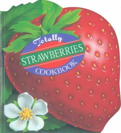 Totally Strawberries Cookbook (eBook, ePUB) - Siegel, Helene; Gillingham, Karen