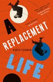 A REPLACEMENT LIFE (eBook, ePUB)