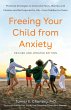 Freeing Your Child from Anxiety,... - Bild 1