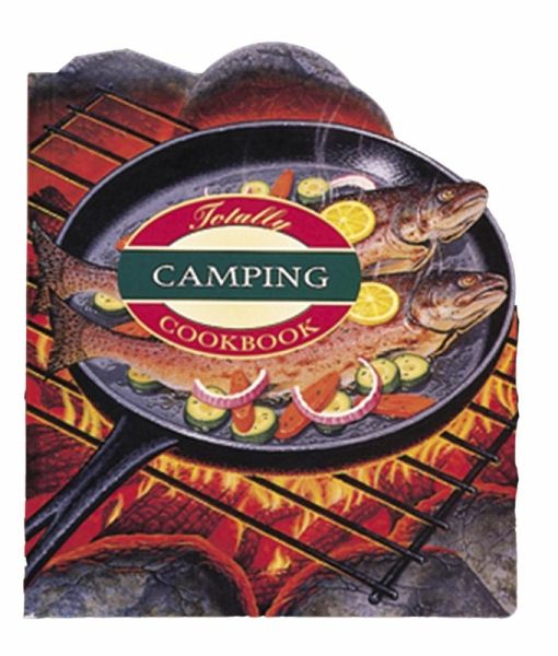 Totally Camping Cookbook (eBook, ePUB) Totally Camping Cookbook (eBook, ePUB)