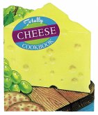 Totally Cheese Cookbook (eBook, ePUB)