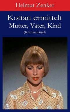 Kottan ermittelt: Mutter, Vater, Kind (eBook, ePUB) - Zenker, Helmut