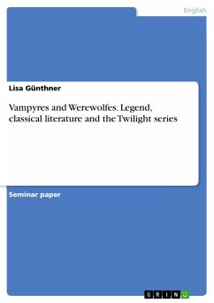 Vampyres and Werewolfes. Legend, classical literature and the Twilight series (eBook, PDF)