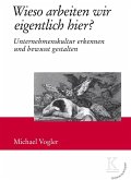 Wieso arbeiten wir eigentlich hier? (eBook, ePUB)