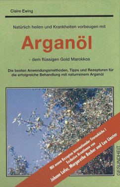 Cover Natürlich heilen und Krankheiten vorbeugen mit Arganöl - dem flüssigen Gold Marokkos (eBook, ePUB)