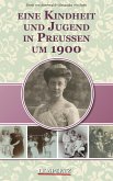Eine Kindheit und Jugend in Preußen um 1900 (eBook, ePUB)