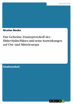 Das Geheime Zusatzprotokoll des Hitler-Stalin-Paktes und seine Auswirkungen auf Ost- und Mitteleuropa (eBook, PDF)