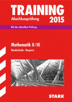 Mathematik II/III, Realschule Bayern / Training Abschlussprüfung 2015