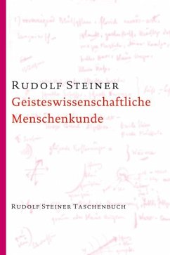 Geisteswissenschaftliche Menschenkunde - Steiner, Rudolf