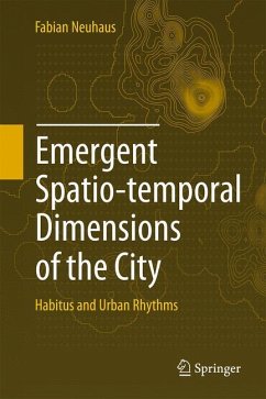 Emergent Spatio-temporal Dimensions of the City - Neuhaus, Fabian