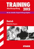 Deutsch, Realschule Bayern / Training Abschlussprüfung 2015