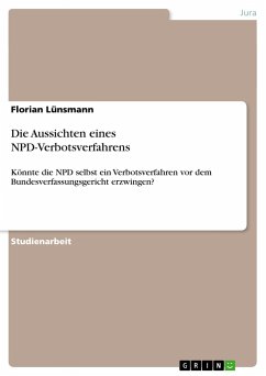 Die Aussichten eines NPD-Verbotsverfahrens - Lünsmann, Florian