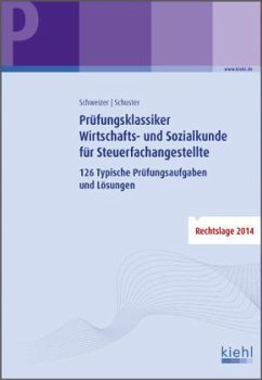 Prüfungsklassiker Wirtschafts- und Sozialkunde für Steuerfachangestellte - Schweizer, Reinhard; Schuster, Ingrid