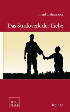 Das Stückwerk der Liebe (eBook, ePUB) - Lahninger, Paul