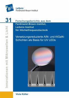 Versetzungsreduzierte AIN- und AIGaNSchichten als Basis für UV LEDs - Küller, Viola