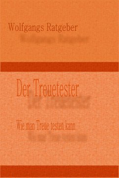 Der Treuetester (eBook, ePUB) - Ratgeber, Wolfgangs