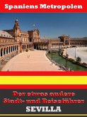 Sevilla - Der etwas andere Stadt- und Reiseführer - Mit Reise - Wörterbuch Deutsch-Spanisch (eBook, ePUB)