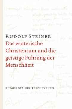 Das esoterische Christentum und die geistige Führung der Menschheit - Steiner, Rudolf