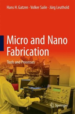 Micro and Nano Fabrication - Gatzen, Hans-Heinrich;Saile, Volker;Leuthold, Jürg