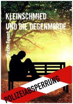 Kleinschmied und die Degenmorde - Faust, Peter