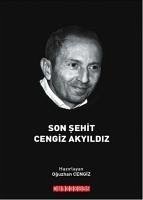 Son Sehit Cengiz Akyildiz - Cengiz, Oguzhan