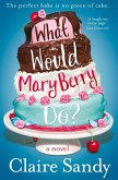 What Would Mary Berry Do? (eBook, ePUB) What Would Mary Berry Do? (eBook, ePUB)