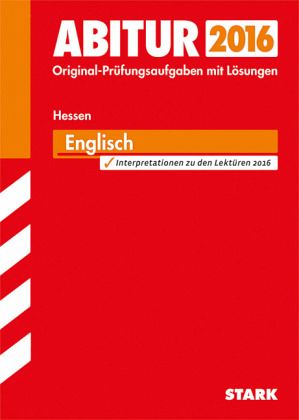 Englisch, Grund- und Leistungskurs Gymnasium / Gesamtschule, Landesabitur Hessen / Abitur 2015 Englisch, Grund- und Leistungskurs Gymnasium / Gesamtschule, Landesabitur Hessen / Abitur 2015