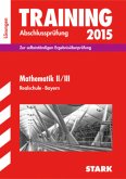 Mathematik II/III, Realschule Bayern (Lösungen) / Training Abschlussprüfung 2015