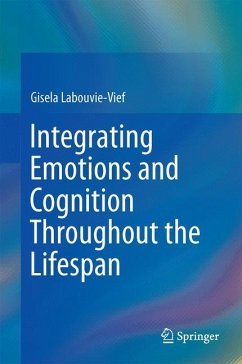 Integrating Emotions and Cognition Throughout the Lifespan - Labouvie-Vief, Gisela