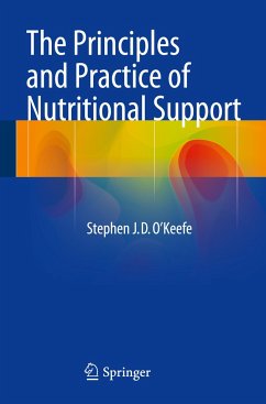 The Principles and Practice of Nutritional Support - O'Keefe, Stephen J. D.