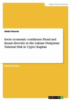 Socio economic conditions: Floral and faunal diversity in the Lulusar Dutipatsar National Park in Upper Kaghan - Haseeb, Abdul