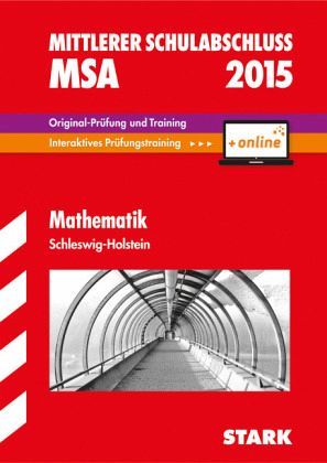 Abschlussprüfung Realschule Schleswig-Holstein, Mathematik - Gesamtpaket inkl. MyMathLab Vollversion / Mittlerer Schulabschluss (MSA) 2015 Abschlussprüfung Realschule Schleswig-Holstein, Mathematik - Gesamtpaket inkl. MyMathLab Vollversion / Mittlerer Schulabschluss (MSA) 2015