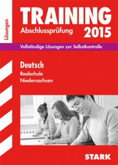 Deutsch, Realschule Niedersachsen (Lösungen) / Training Abschlussprüfung 2015