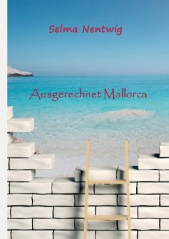 Ausgerechnet Mallorca - Nentwig, Selma